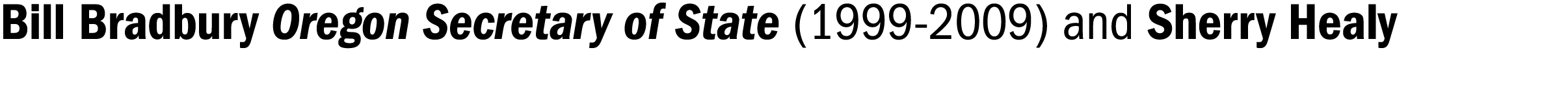 Bill Bradbury Oregon Secretary of State (1999-2009) and Sherry Healy